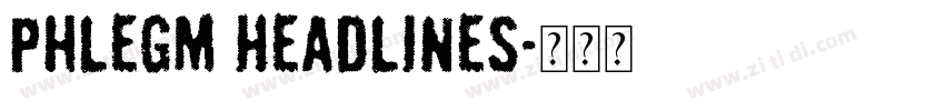 Phlegm Headlines字体转换